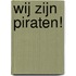 Wij zijn piraten!