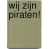 Wij zijn piraten! door Reggie Naus