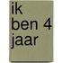 ik ben 4 jaar