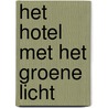Het hotel met het groene licht by Kate Milford