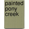 Painted Pony Creek by Linda Lael Miller