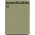 WoordStudies III