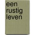 Een rustig leven