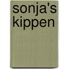 Sonja's kippen door Phoebe Wahl