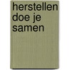 Herstellen Doe Je Samen by Gilah Kloens