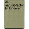 De aan/uit-factor bij kinderen door Gerarda van der Veen