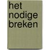 Het nodige breken