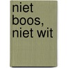 Niet boos, niet wit door Sjoerd Zuidzee