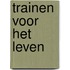 Trainen voor het leven