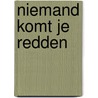 Niemand komt je redden door Alex Marwood