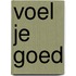 Voel je goed