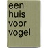 Een huis voor vogel