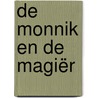 De Monnik en de Magiër by Yohyon van Zantwijk