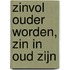 Zinvol ouder worden, zin in oud zijn
