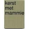 Kerst met mammie door Jet van Vuuren