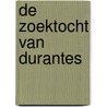 De zoektocht van Durantes door Ben Dekkers