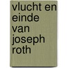 Vlucht en einde van Joseph Roth by Soma Morgenstern