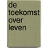 De toekomst over leven