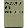 Wapens en woorden by Ton Ja