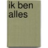 Ik ben alles