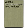 Venetië maandagmorgen in 92 minuten door Bart Rensink