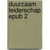 Duurzaam leiderschap epub 2 door Onbekend