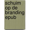 Schuim op de branding epub door Onbekend