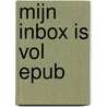 Mijn inbox is vol epub door Onbekend