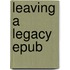 Leaving a legacy epub