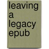 Leaving a legacy epub by Unknown