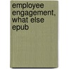 Employee engagement, what else epub door Onbekend
