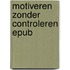 Motiveren zonder controleren epub