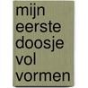 Mijn eerste doosje vol vormen by Inge Rylant