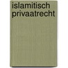 Islamitisch Privaatrecht door Ahmed Akgunduz