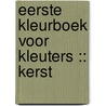 Eerste kleurboek voor kleuters :: Kerst door Mieke Stevens