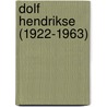 Dolf Hendrikse (1922-1963) door Onbekend