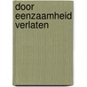 Door eenzaamheid verlaten door De heer R.
