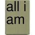 All I Am