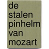 De stalen pinhelm van Mozart door Fred Brouwers