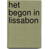 Het begon in Lissabon by Ellen van Herk
