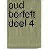 Oud Borfeft deel 4 door Cock Karssen