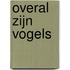 Overal zijn vogels