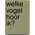 Welke vogel hoor ik?