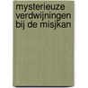 Mysterieuze verdwijningen bij de misjkan door Corné Stout