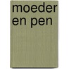 Moeder en pen door Mensje van Keulen