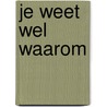 Je weet wel waarom door René Coenradie