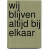 Wij blijven altijd bij elkaar door Steve Small