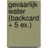 Gevaarlijk water (Backcard + 5 ex.)