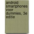Android smartphones voor Dummies, 3e editie