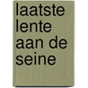 Laatste lente aan de Seine by Jeroen Kuypers